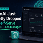 Did You Hear? OpenAI Just Quietly Dropped the Self-Serve ChatGPT Ads Manager