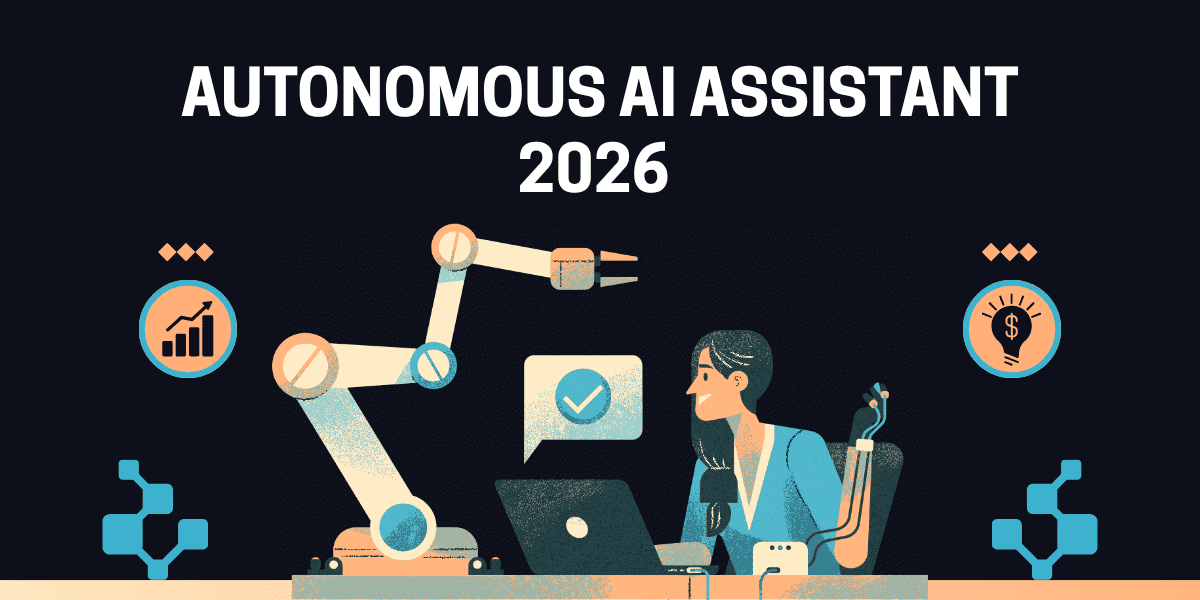 7 Best Autonomous AI Assistants for 10x Productivity in 2026